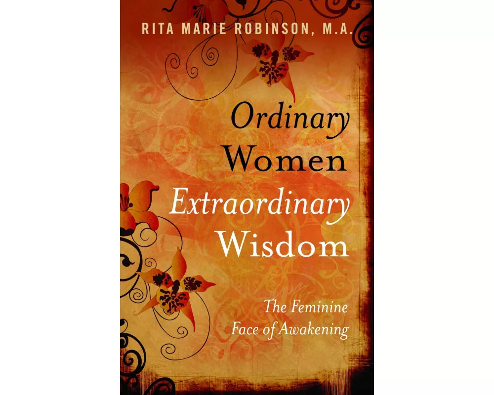 Ordinary Women, Extraordinary Wisdom – The Feminine Face of Awakening