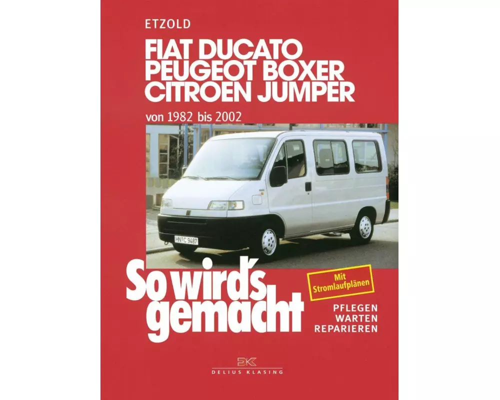 So wird's gemacht. Fiat Ducato / Peugeot Boxer / Citroen Jumper. Von 1982 bis 2002