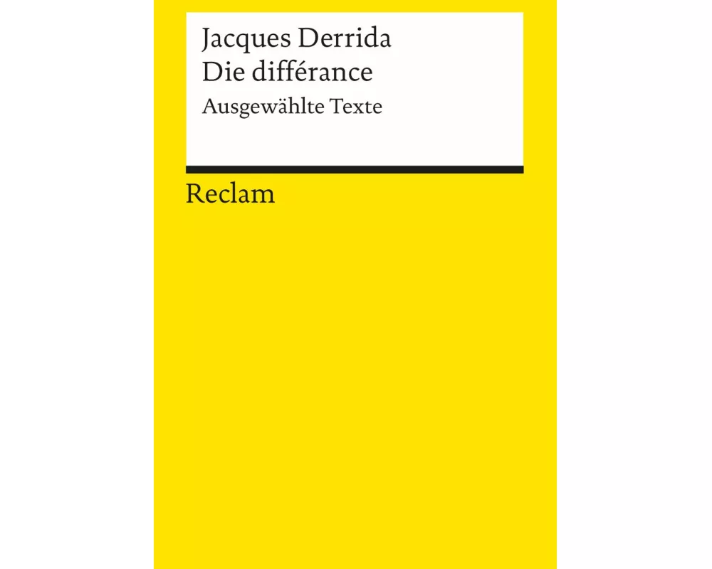 Die différance. Ausgewählte Texte