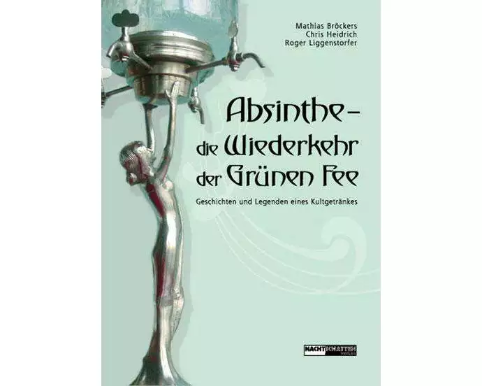 Absinthe - Die Wiederkehr der Grünen Fee