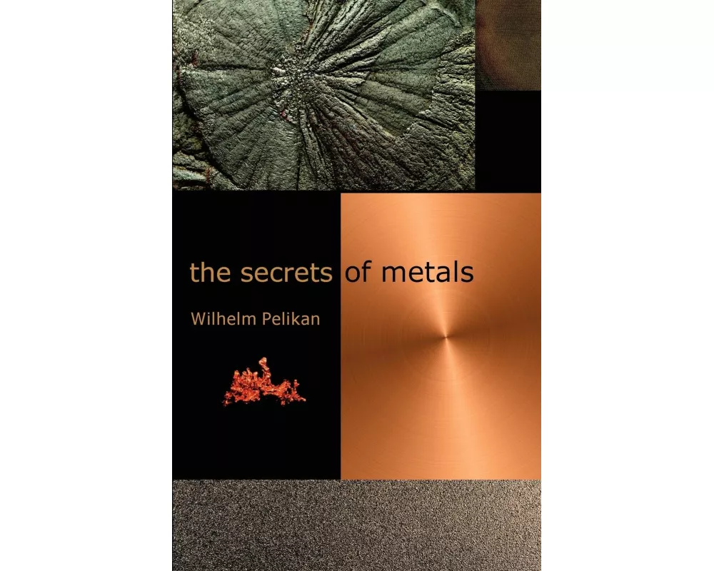 The Secrets of Metals