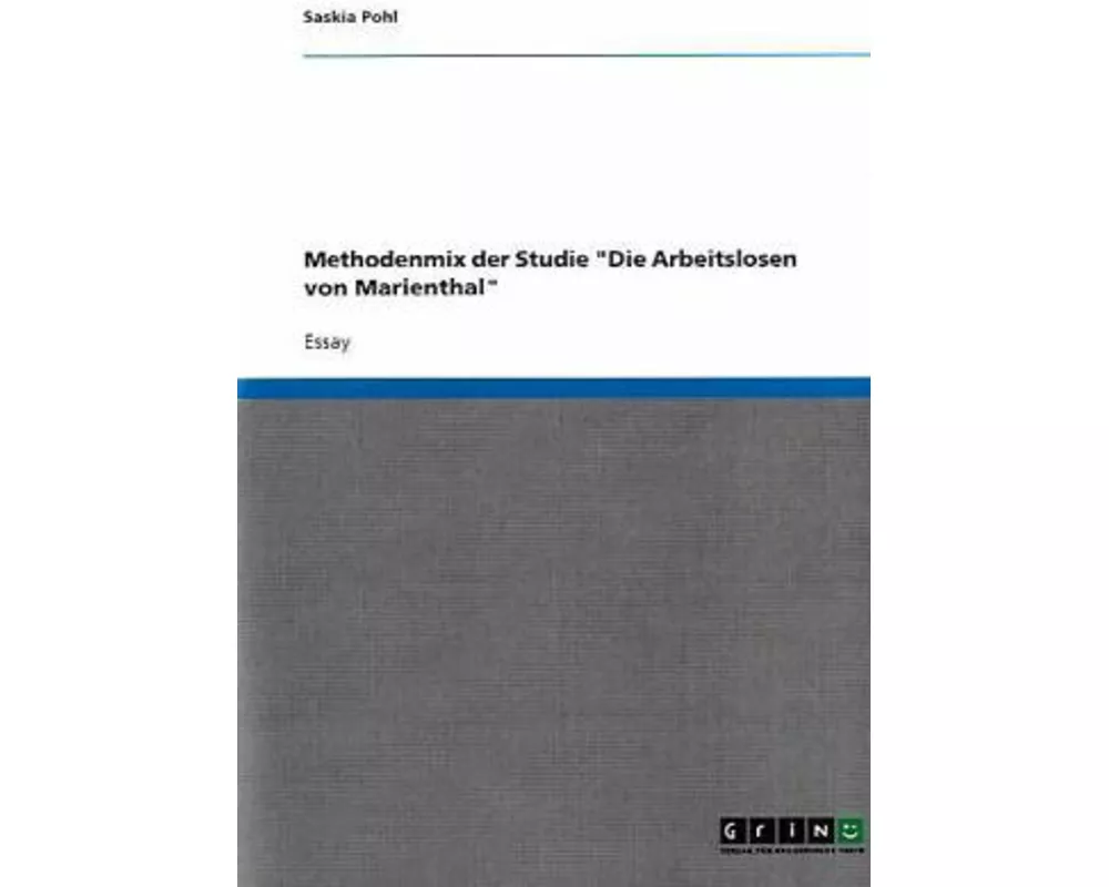 Methodenmix der Studie "Die Arbeitslosen von Marienthal"