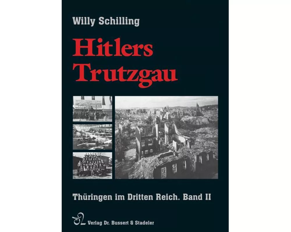 Hitlers Trutzgau. Thüringen im Dritten Reich 2
