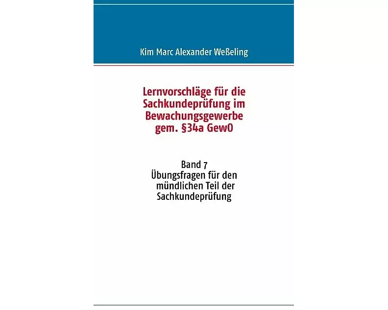Lernvorschläge für die Sachkundeprüfung im Bewachungsgewerbe gem. §34a GewO