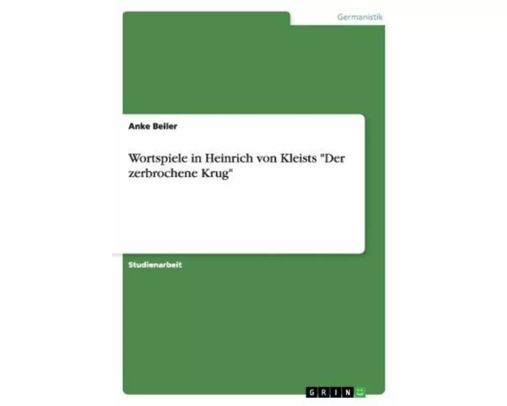 Wortspiele in Heinrich von Kleists "Der zerbrochene Krug"