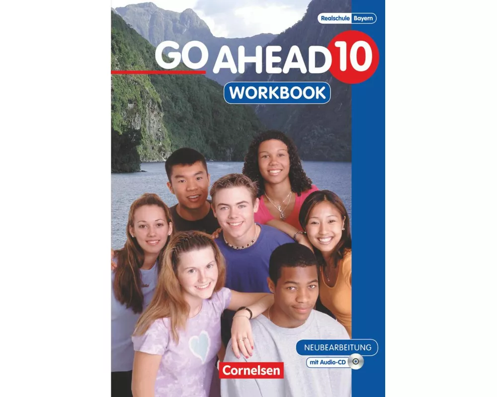 Go Ahead, Sechsstufige Realschule in Bayern, 10. Jahrgangsstufe, Workbook mit CD