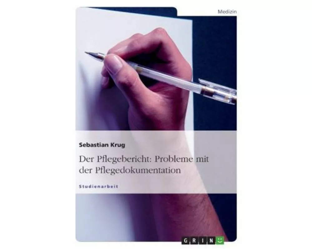 Der Pflegebericht: Probleme mit der Pflegedokumentation