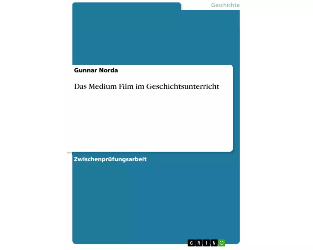 Das Medium Film im Geschichtsunterricht