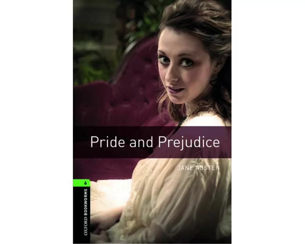 Oxford Bookworms Library: Level 6: Pride and Prejudice