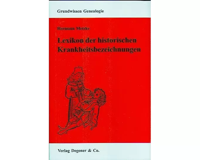 Lexikon der historischen Krankheitsbezeichnungen