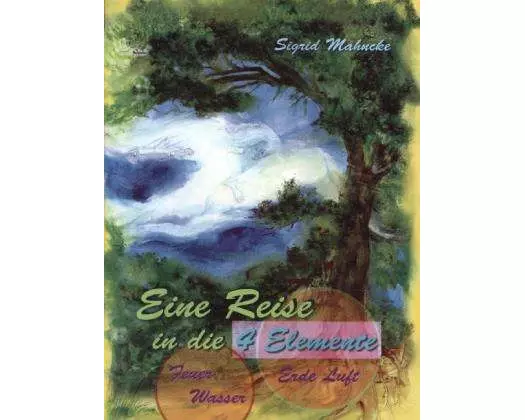 Eine Reise in die 4 Elemente