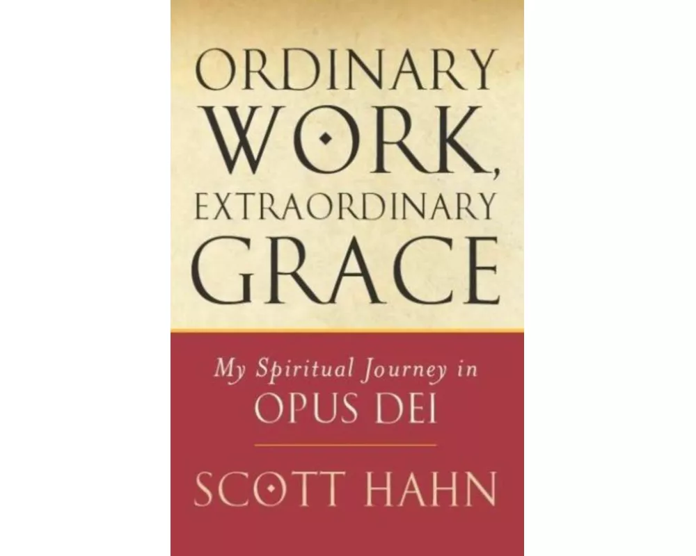 Ordinary Work, Extraordinary Grace