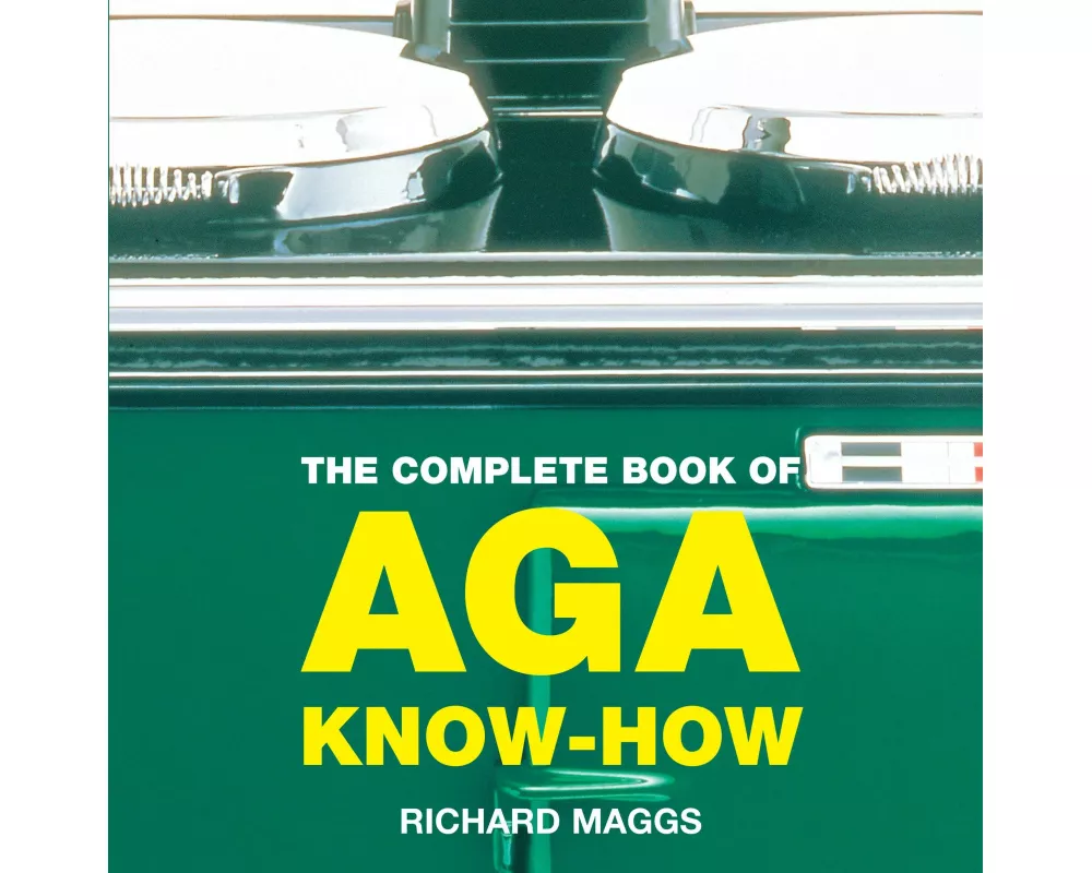 The Complete Book of Aga Know-how
