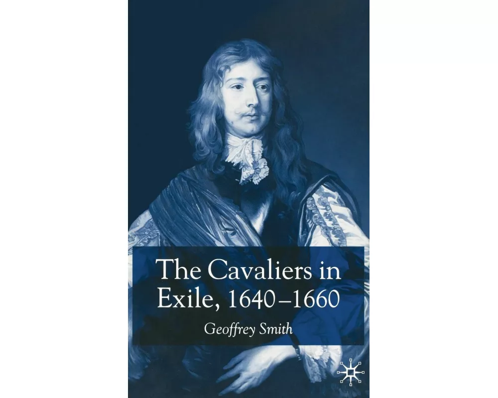 The Cavaliers in Exile 1640–1660