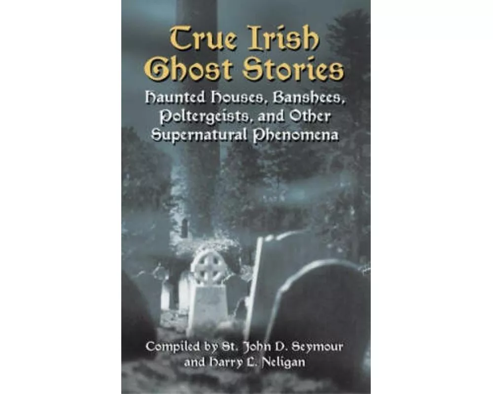 True Irish Ghost Stories