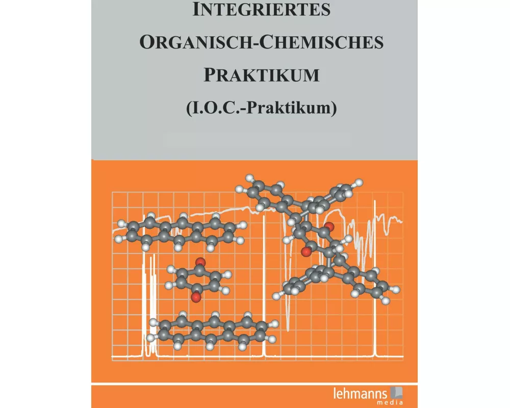 Integriertes Organisch-Chemisches Praktikum (I.O.C.-Praktikum)