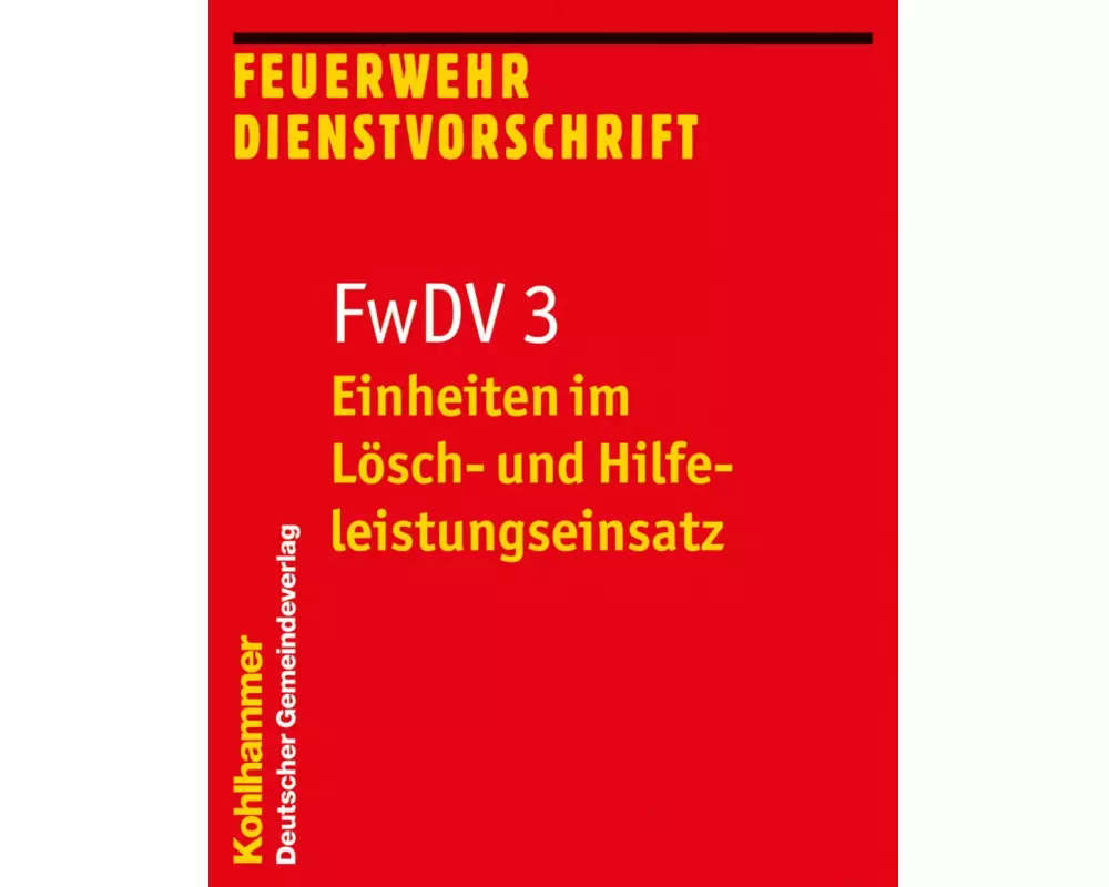 Einheiten im Lösch- und Hilfeleistungseinsatz