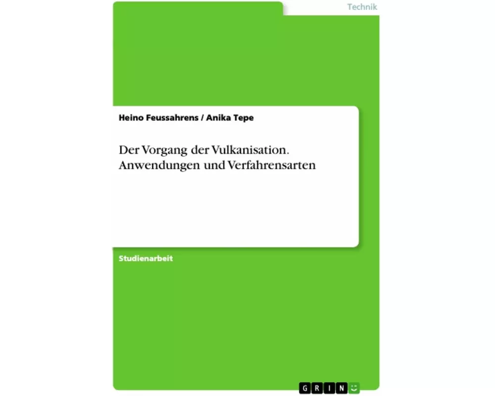 Der Vorgang der Vulkanisation. Anwendungen und Verfahrensarten