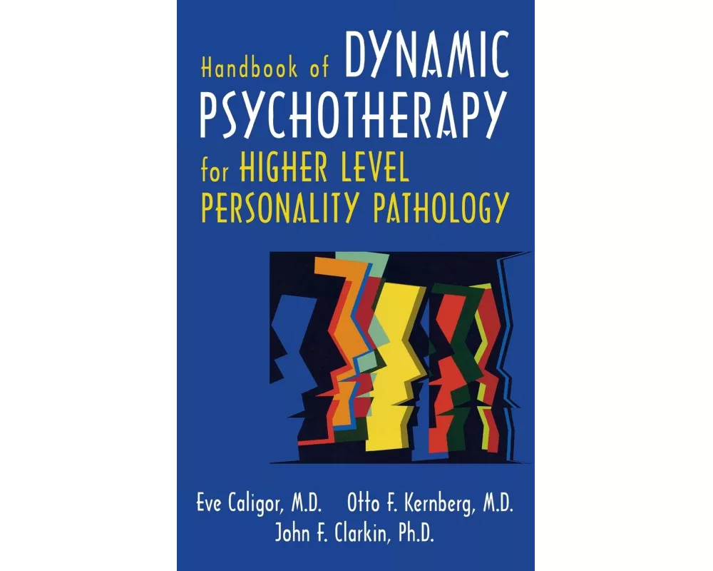 Handbook of Dynamic Psychotherapy for Higher Level Personality Pathology