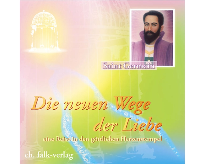 Saint Germain - Die neuen Wege der Liebe