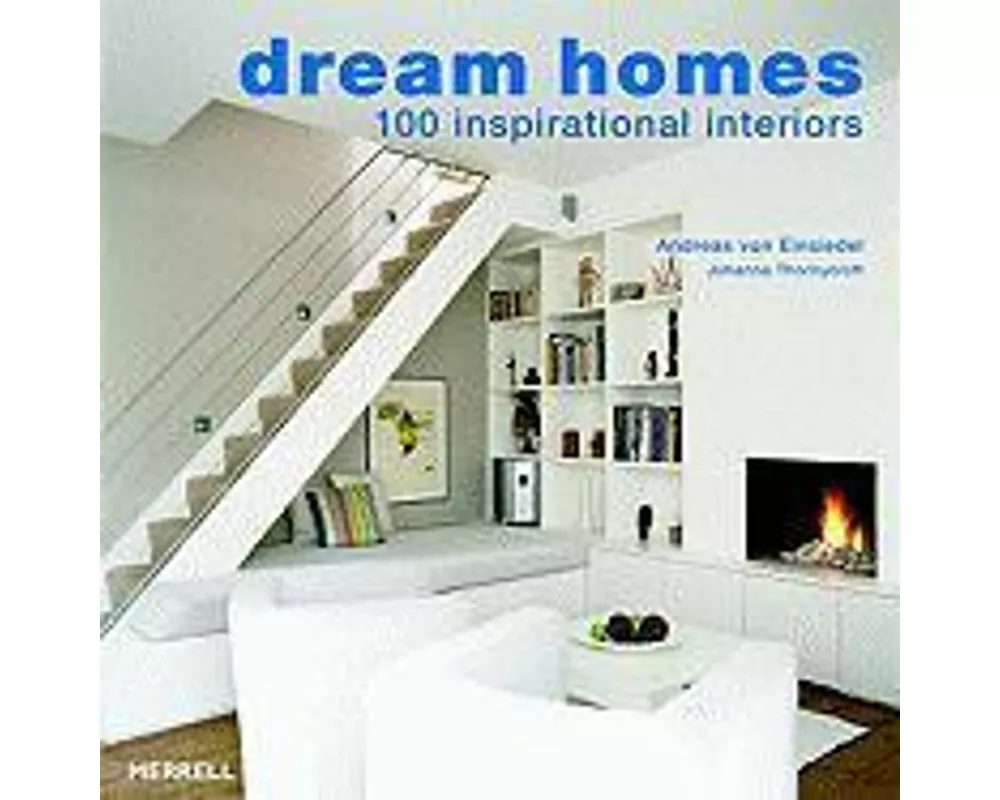 Dream Homes: 100 Inspirational