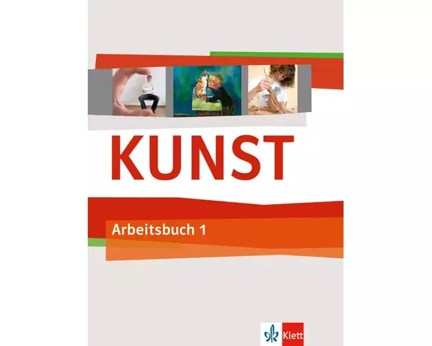 Kunst Arbeitsbuch 1. Schülerbuch 5./6. Schuljahr