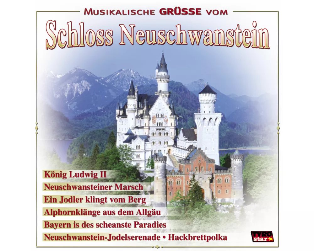Musikalische Grüáe Vom Schloss Neuschwanstein