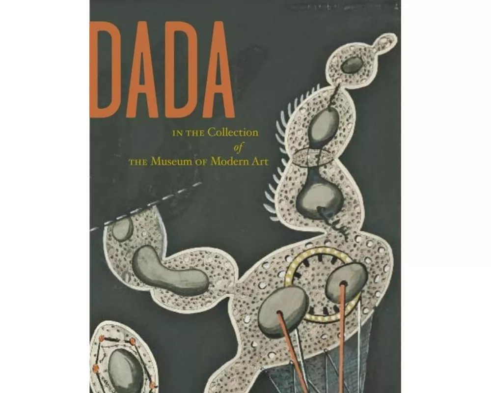 Dada in the Collection of The Museum of Modern Art