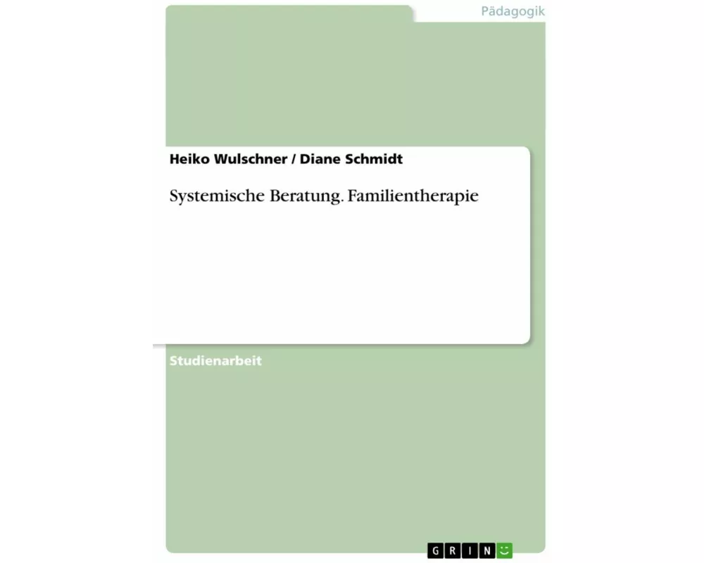 Systemische Beratung. Familientherapie