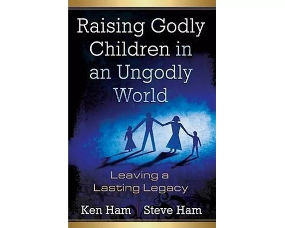 Raising Godly Children in an Ungodly World