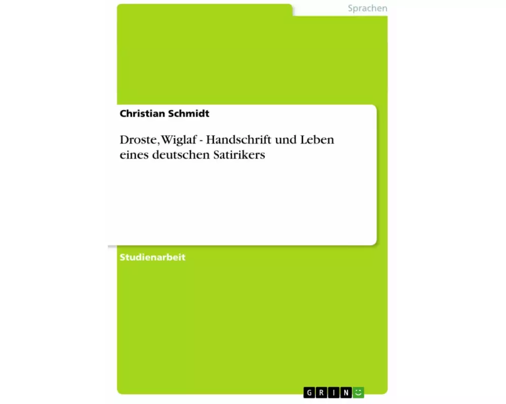 Droste, Wiglaf - Handschrift und Leben eines deutschen Satirikers