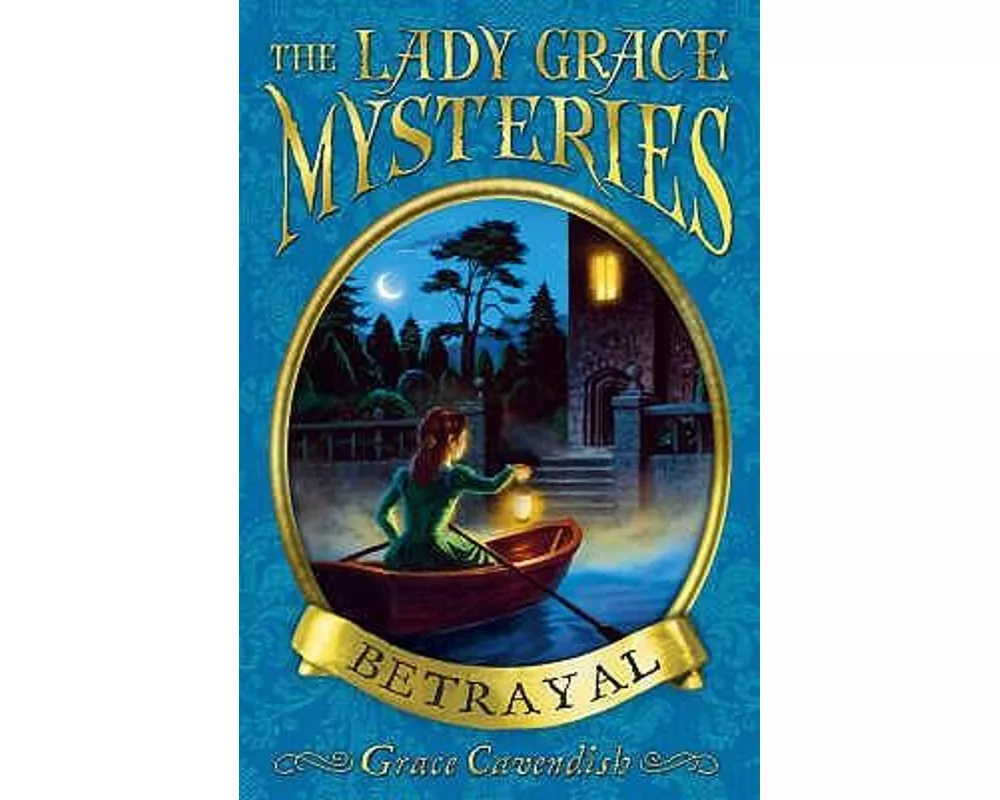 The Lady Grace Mysteries: Betrayal