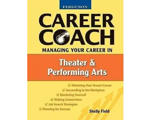 Managing Your Career in Theater and the Performing Arts