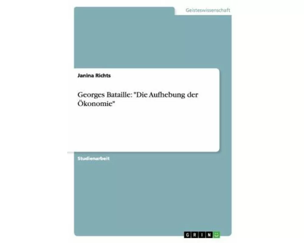 Georges Bataille: "Die Aufhebung der Ökonomie"