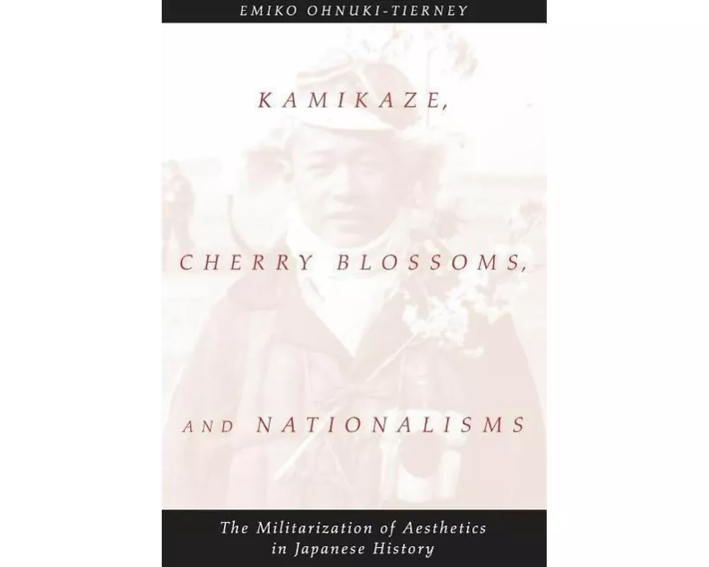 Kamikaze, Cherry Blossoms, and Nationalisms