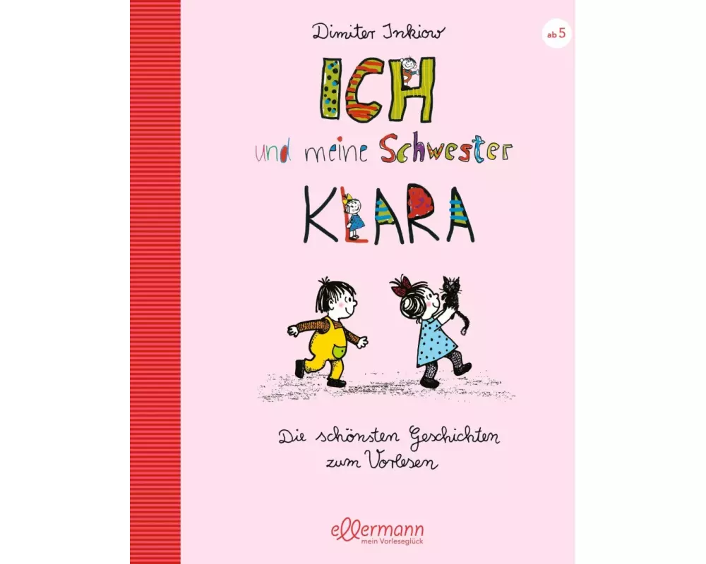 Ich und meine Schwester Klara. Die schönsten Geschichten zum Vorlesen