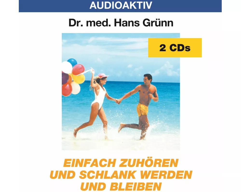 Einfach zuhören und schlank werden und bleiben. 2 CDs