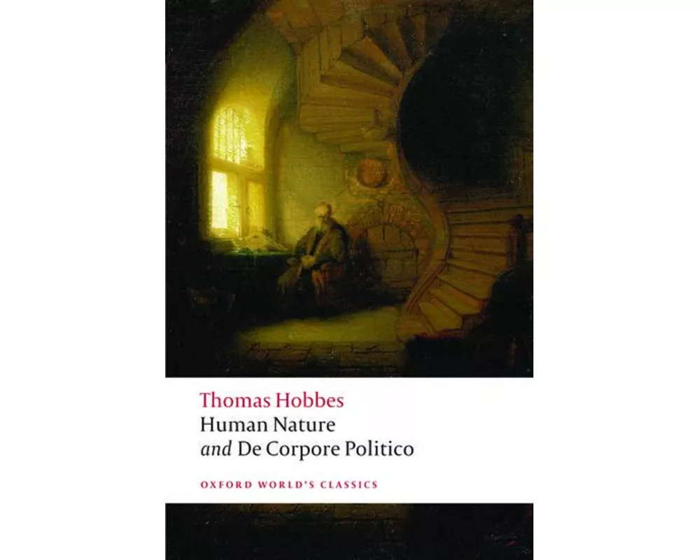 The Elements of Law Natural and Politic. Part I: Human Nature; Part II: De Corpore Politico