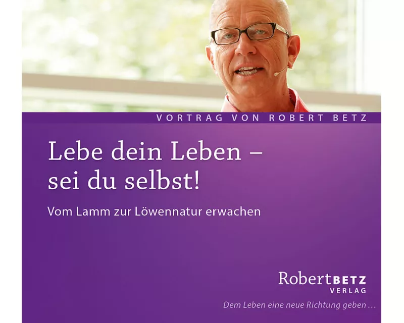 Lebe dein Leben! Sei du selbst! CD