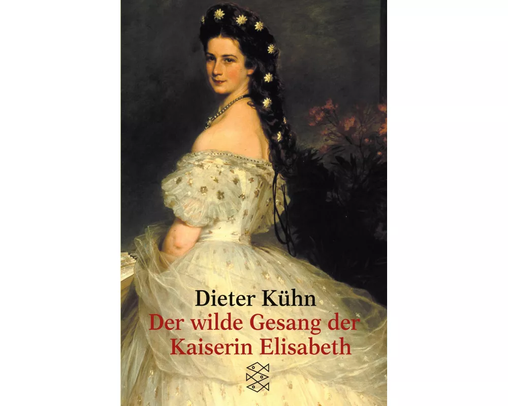 Der wilde Gesang der Kaiserin Elisabeth
