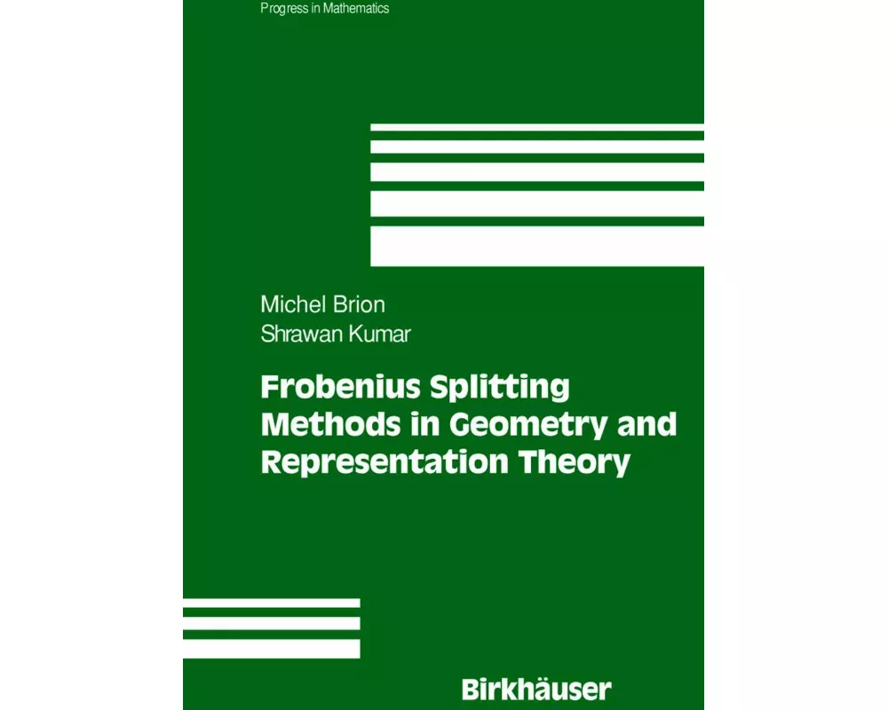 Frobenius Splitting Methods in Geometry and Representation Theory