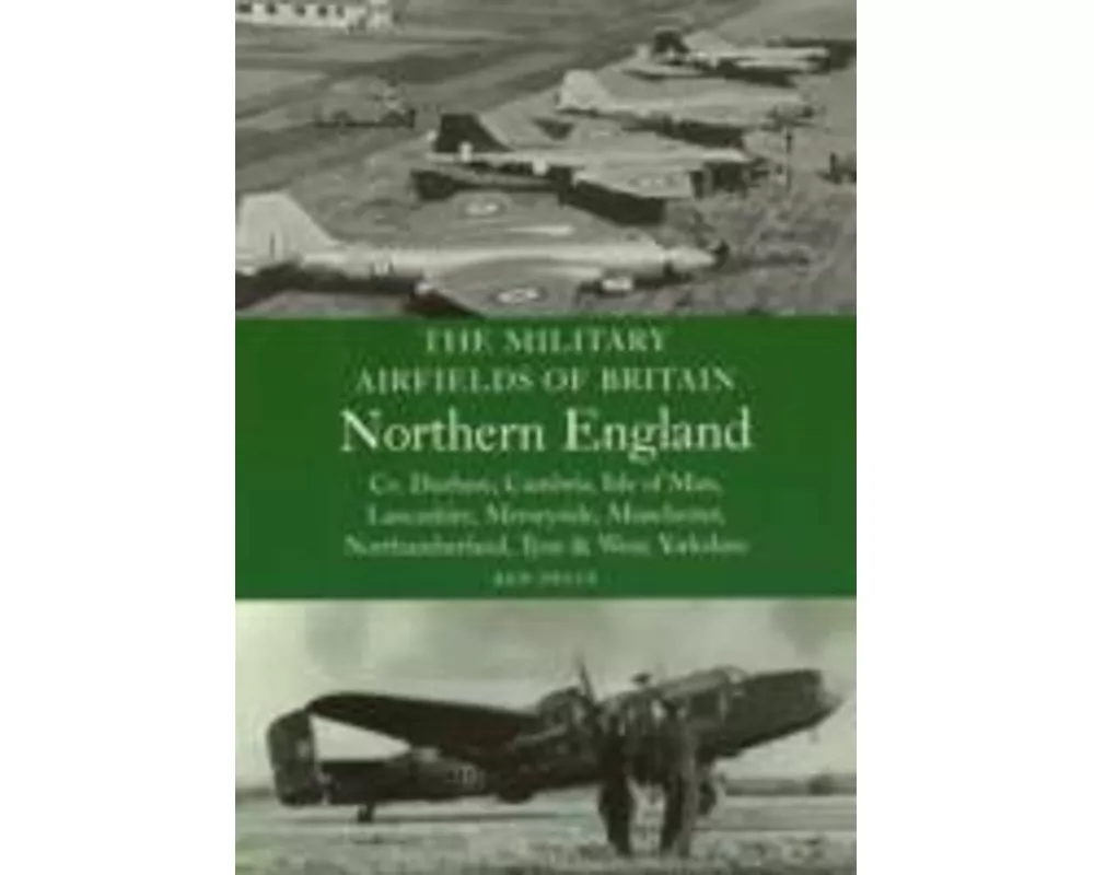 The Military Airfields of Britain: North England