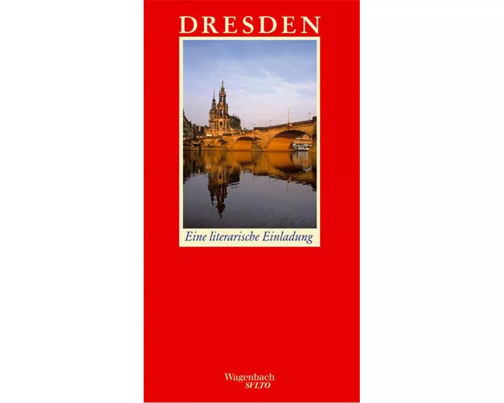 Dresden. Eine literarische Einladung