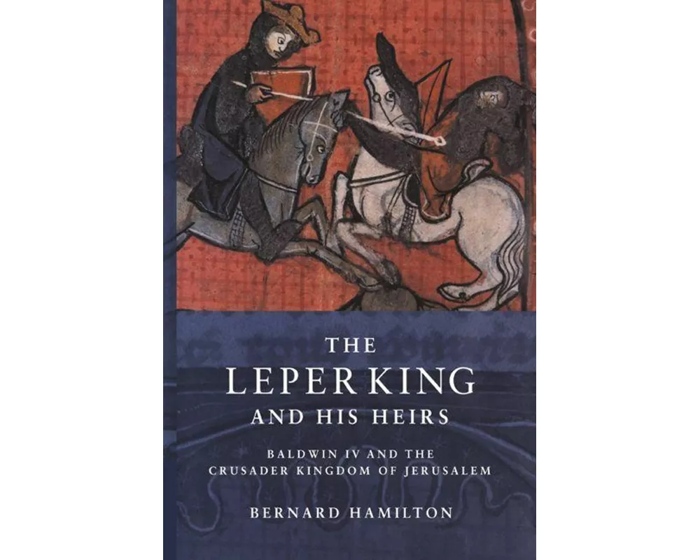 The Leper King and His Heirs