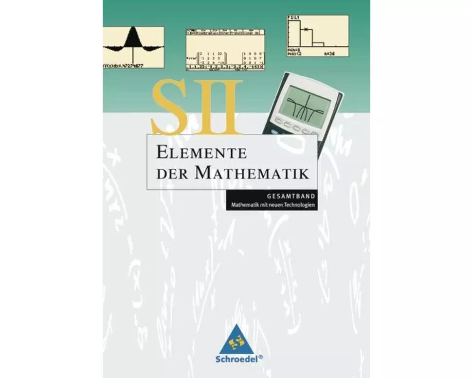 Elemente der Mathematik SII / Elemente der Mathematik SII - Mathematik mit neuen Technologien: Allgemeine Ausgabe 2006