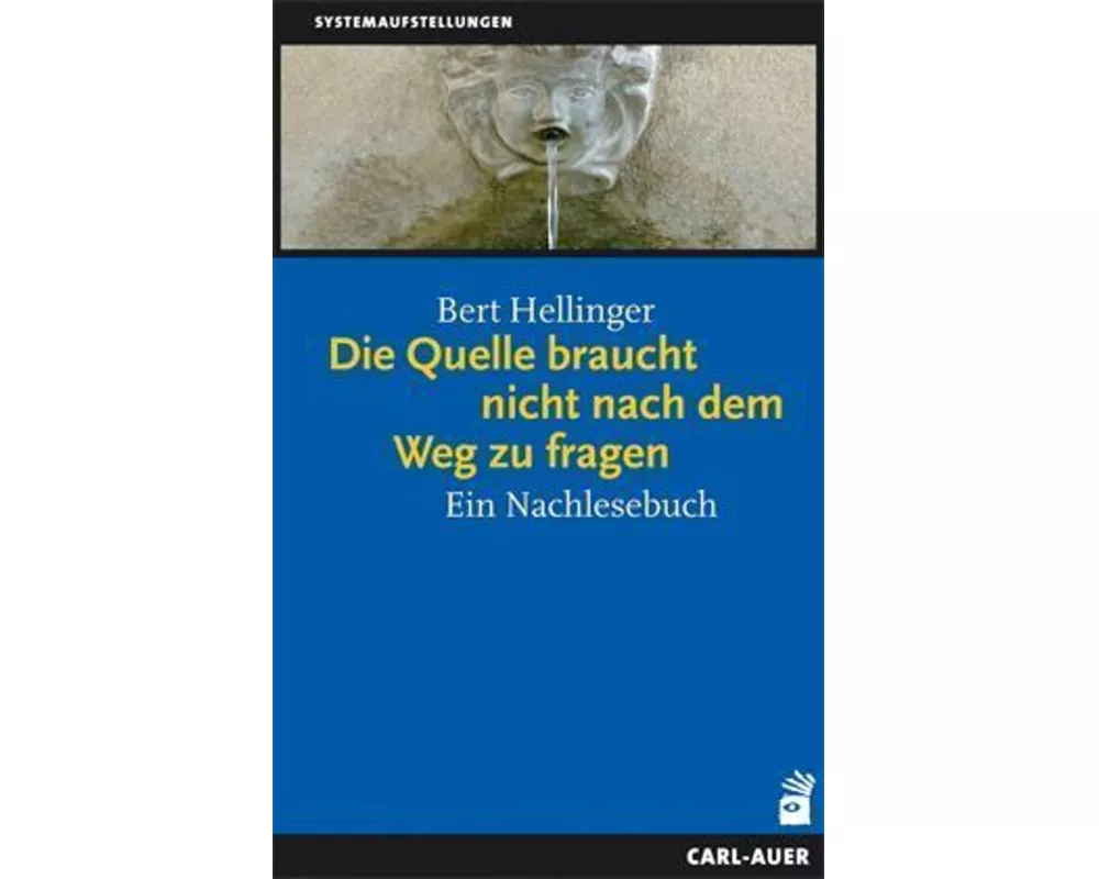 Die Quelle braucht nicht nach dem Weg zu fragen