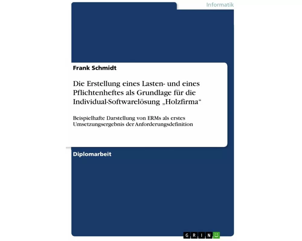 Die Erstellung eines Lasten- und eines Pflichtenheftes als Grundlage für die Individual-Softwarelösung "Holzfirma"