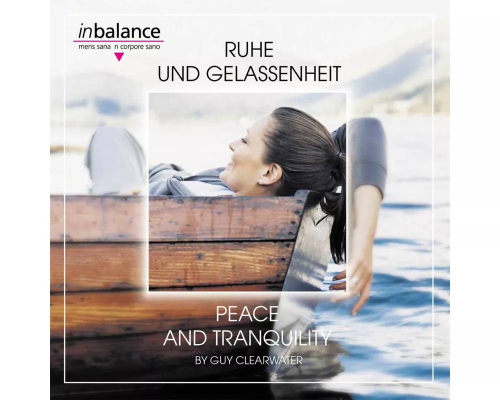 Ruhe Und Gelassenheit-Peace And Tranquilit