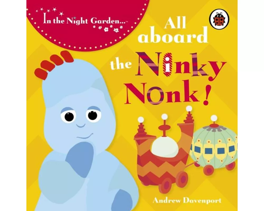 In the Night Garden: All Aboard the Ninky Nonk