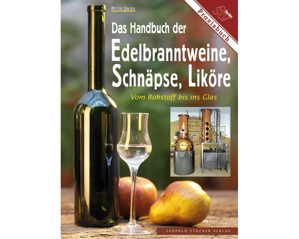 Das Handbuch der Edelbranntweine, Schnäpse, Liköre